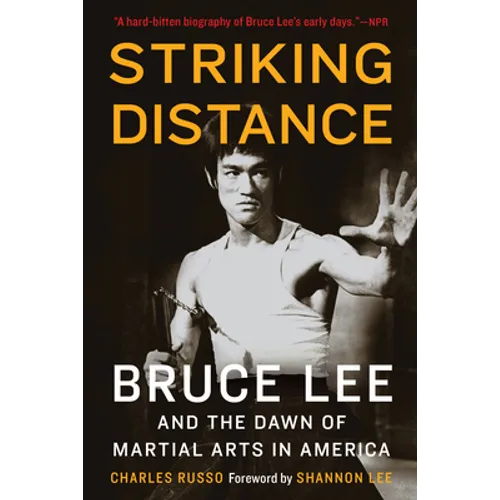 Striking Distance: Bruce Lee and the Dawn of Martial Arts in America