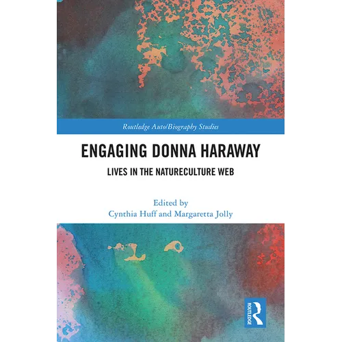 Engaging Donna Haraway: Lives in the Natureculture Web