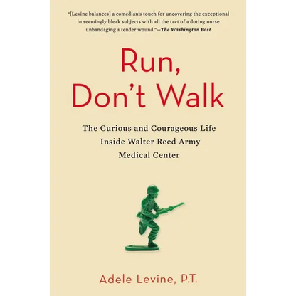 Run, Don't Walk: The Curious and Courageous Life Inside Walter Reed Army Medical Center - Paperback