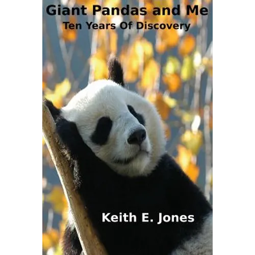 Giant Pandas and Me: Ten Years Of Discovery