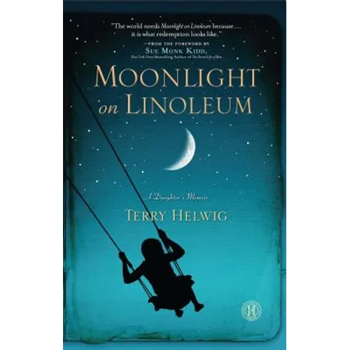Moonlight on Linoleum: A Daughter's Memoir