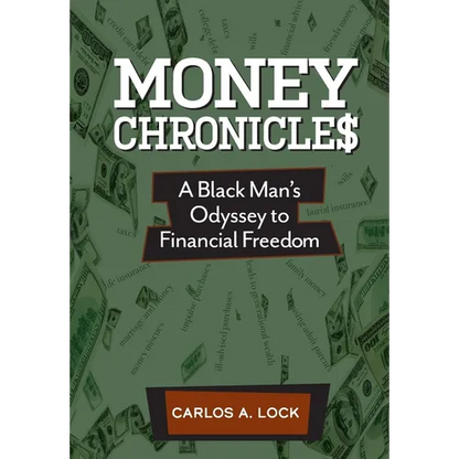 Money Chronicle$: A Black Man's Odyssey to Financial Freedom - Hardcover