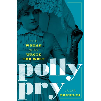 Polly Pry: The Woman Who Wrote the West