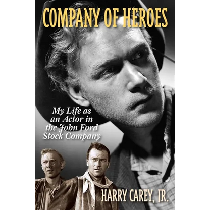 Company of Heroes: My Life as an Actor in the John Ford Stock Company - Paperback