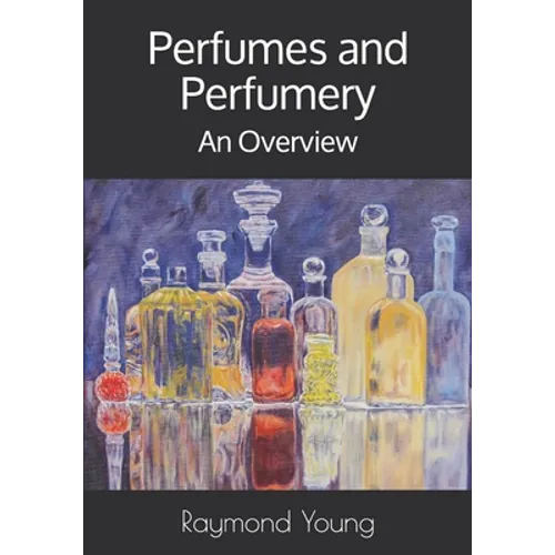 Perfumes and Perfumery: An Overview