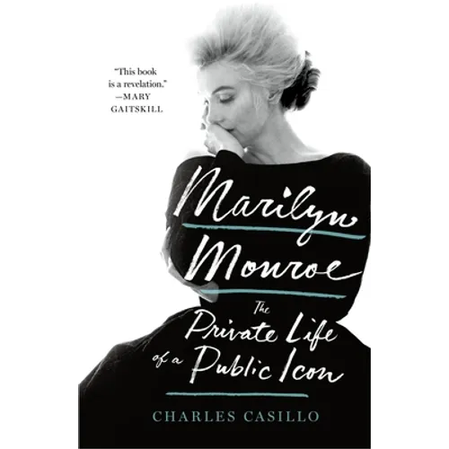 Marilyn Monroe: The Private Life of a Public Icon