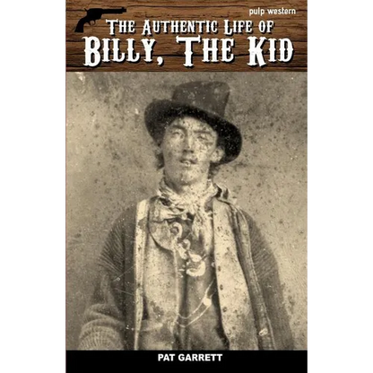 The Authentic Life of Billy, The Kid