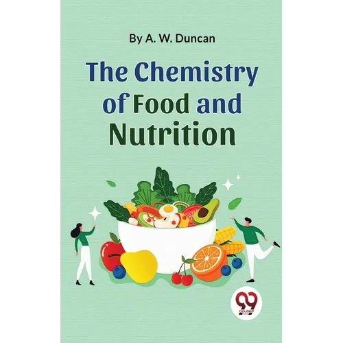 The Chemistry Of Food And Nutrition