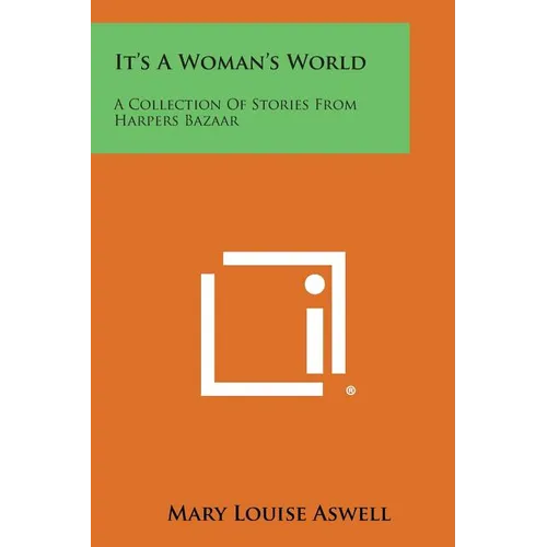 It's a Woman's World: A Collection of Stories from Harpers Bazaar