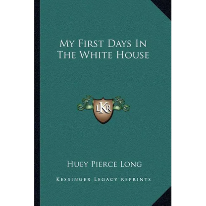 My First Days In The White House
