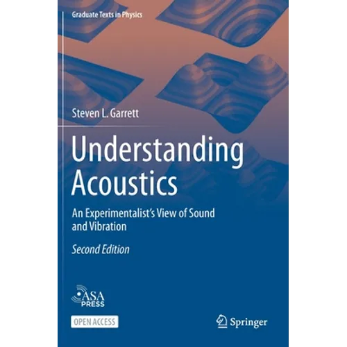 Understanding Acoustics: An Experimentalist's View of Sound and Vibration