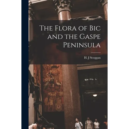 The Flora of Bic and the Gaspe Peninsula
