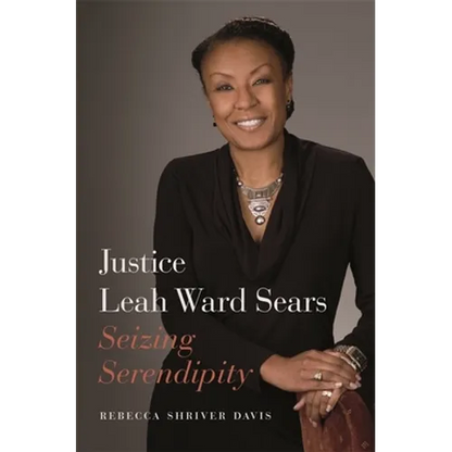 Justice Leah Ward Sears: Seizing Serendipity - Paperback