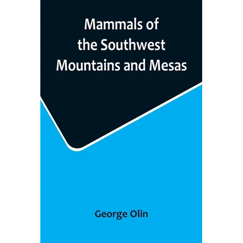 Mammals of the Southwest Mountains and Mesas