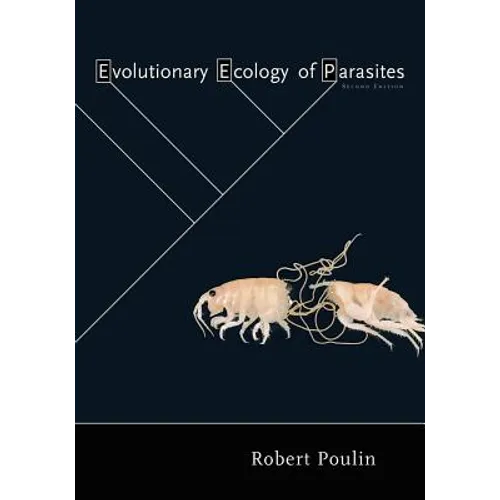 Evolutionary Ecology of Parasites: Second Edition