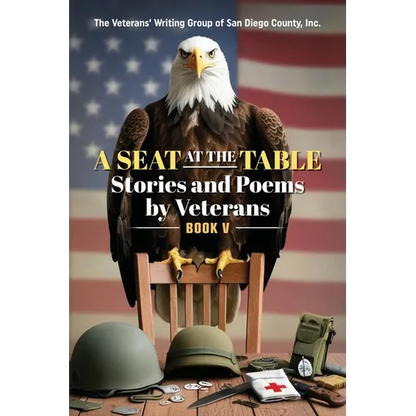 A Seat at the Table: Stories and Poems by Veterans (Book V) - Paperback