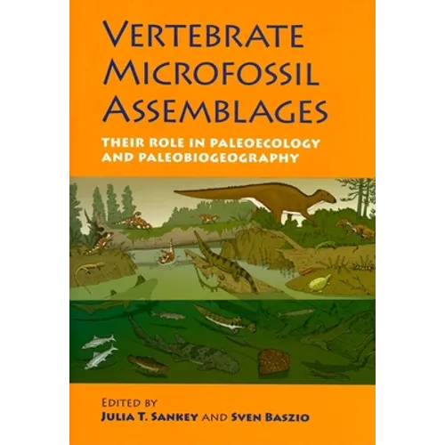 Vertebrate Microfossil Assemblages: Their Role in Paleoecology and Paleobiogeography