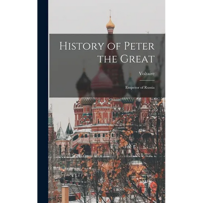 History of Peter the Great: Emperor of Russia