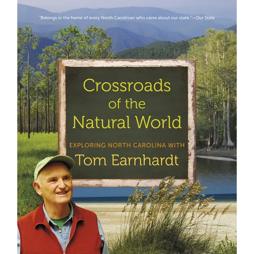 Crossroads of the Natural World: Exploring North Carolina with Tom Earnhardt