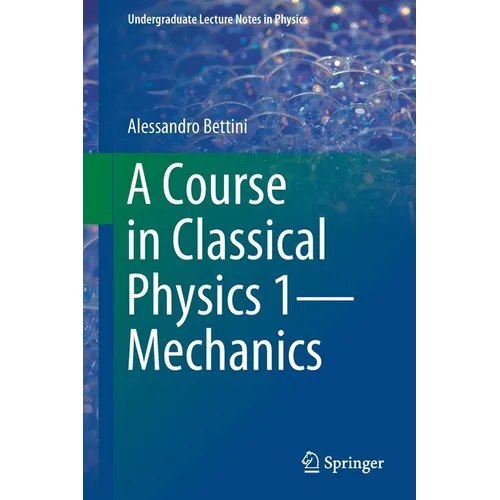 A Course in Classical Physics 1--Mechanics