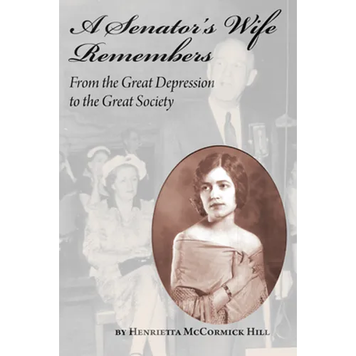 A Senator's Wife Remembers: From the Great Depression to the Great Society