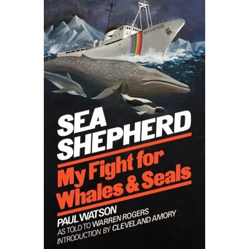 Sea Shepherd: My Fight for Whales & Seals