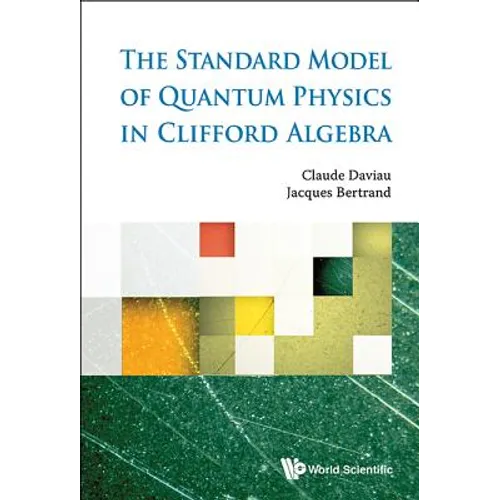 The Standard Model of Quantum Physics in Clifford Algebra