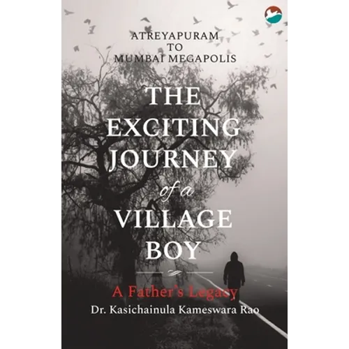 The Exciting Journey of a Village Boy - A Father's Legacy