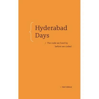 Hyderabad Days: The Code We Lived by Before We Coded