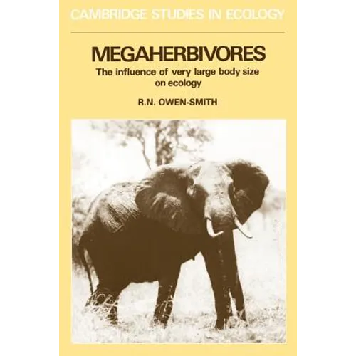 Megaherbivores: The Influence of Very Large Body Size on Ecology