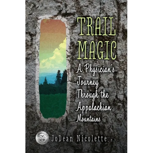 Trail Magic: A Physician's Journey Through the Appalachian Mountains