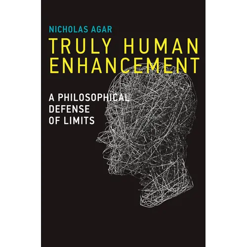 Truly Human Enhancement: A Philosophical Defense of Limits