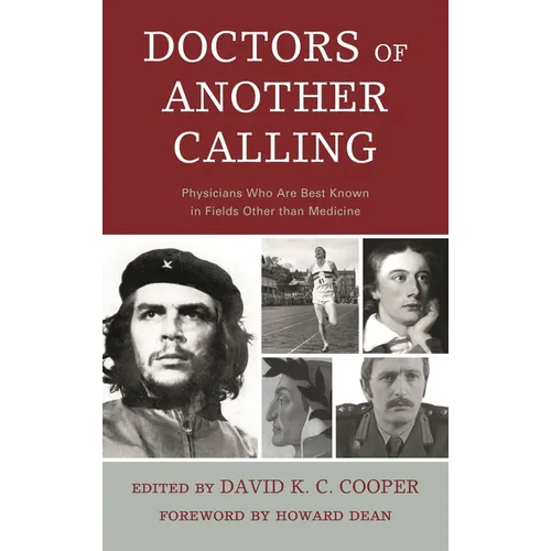 Doctors of Another Calling: Physicians Who Are Known Best in Fields Other Than Medicine