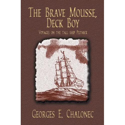 The Brave Mousse, Deck Boy: Voyages on the Tall Ship Putnick