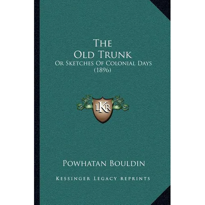 The Old Trunk: Or Sketches Of Colonial Days (1896)