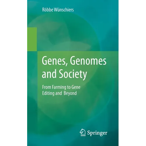 Genes, Genomes and Society: From Farming to Gene Editing and Beyond