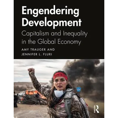 Engendering Development: Capitalism and Inequality in the Global Economy