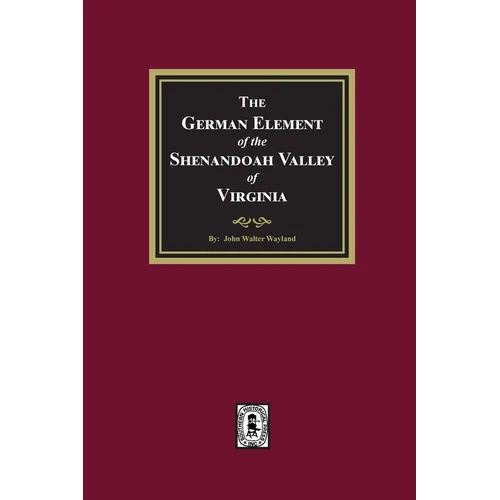 The German Element of the Shenandoah Valley of Virginia