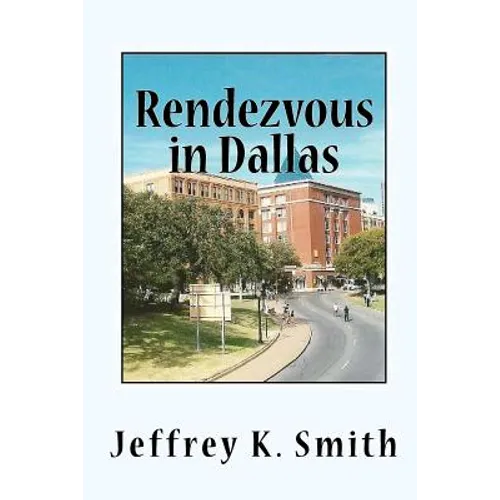 Rendezvous in Dallas: The Assasination of John F. Kennedy