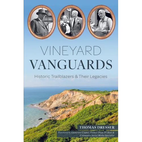 Vineyard Vanguards: Historic Trailblazers & Their Legacies