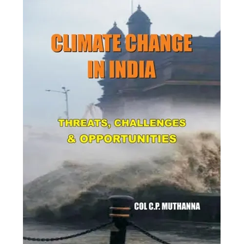 Climate Change in India: Threats, Challenges and Opportunities