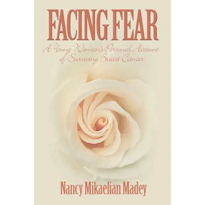 Facing Fear: A Young Woman's Personal Account of Surviving Breast Cancer