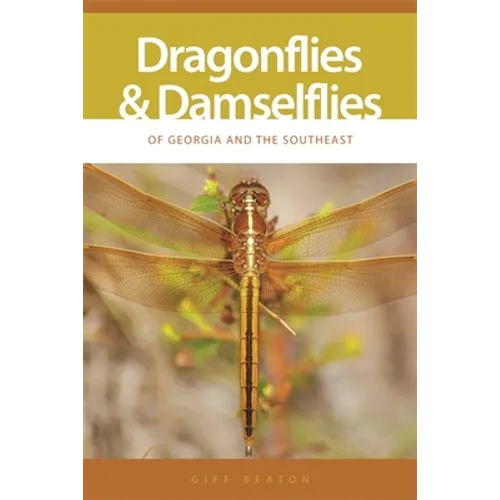 Dragonflies and Damselflies of Georgia and the Southeast