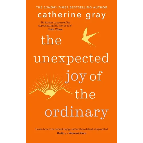 The Unexpected Joy of the Ordinary