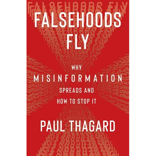 Falsehoods Fly: Why Misinformation Spreads and How to Stop It