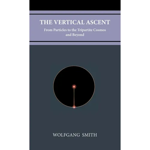 The Vertical Ascent: From Particles to the Tripartite Cosmos and Beyond