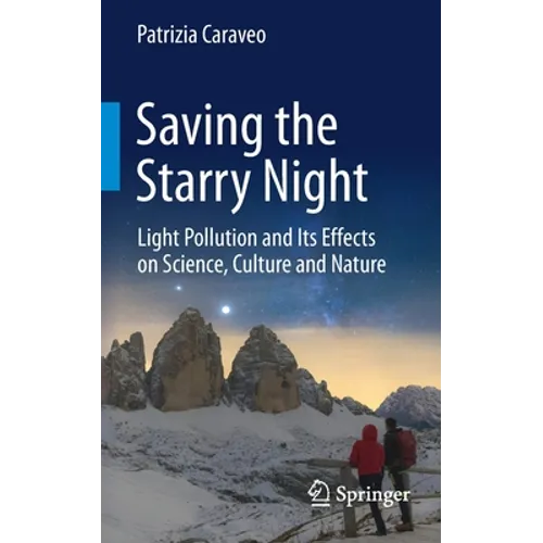 Saving the Starry Night: Light Pollution and Its Effects on Science, Culture and Nature