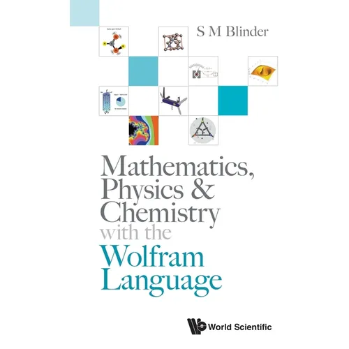 Mathematics, Physics & Chemistry with Wolfram Language