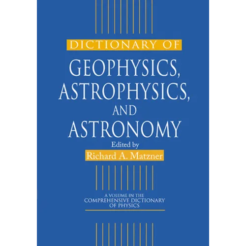 Dictionary of Geophysics, Astrophysics, and Astronomy