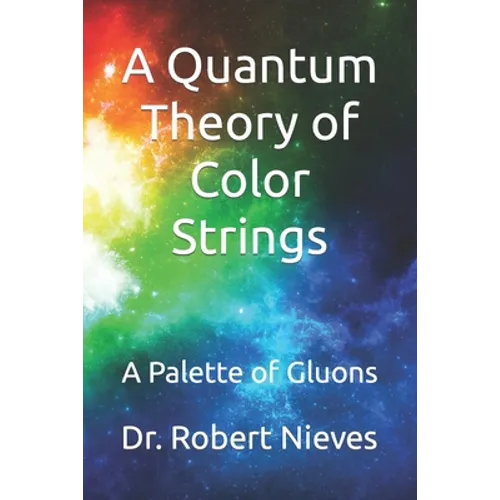 A Quantum Theory of Color Strings: A Palette of Gluons
